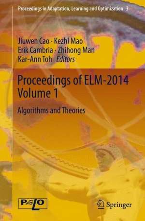 Proceedings of ELM-2014 Volume 1: Algorithms and Theories de Jiuwen Cao