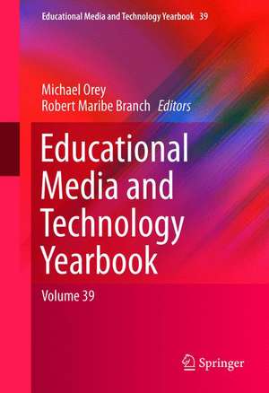 Educational Media and Technology Yearbook: Volume 39 de Michael Orey