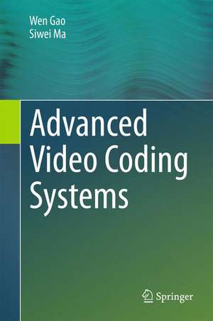 Advanced Video Coding Systems de Wen Gao