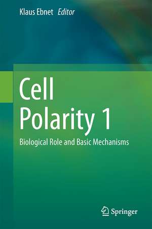 Cell Polarity 1: Biological Role and Basic Mechanisms de Klaus Ebnet