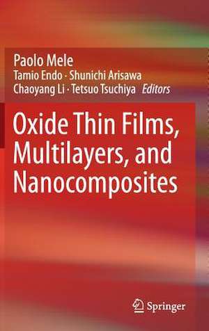 Oxide Thin Films, Multilayers, and Nanocomposites de Paolo Mele