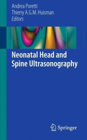 Neonatal Head and Spine Ultrasonography de Andrea Poretti