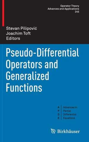 Pseudo-Differential Operators and Generalized Functions de Stevan Pilipović