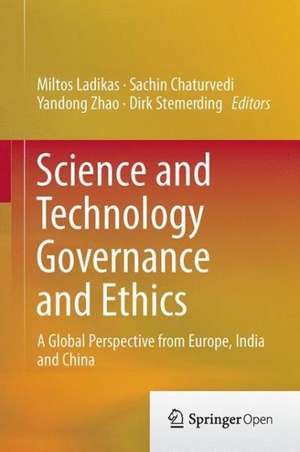 Science and Technology Governance and Ethics: A Global Perspective from Europe, India and China de Miltos Ladikas