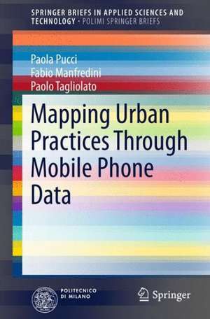 Mapping Urban Practices Through Mobile Phone Data de Paola Pucci