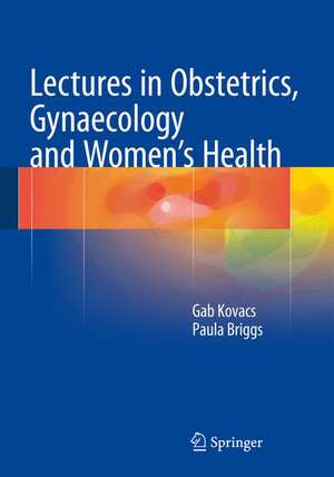 Lectures in Obstetrics, Gynaecology and Women’s Health de Gab Kovacs