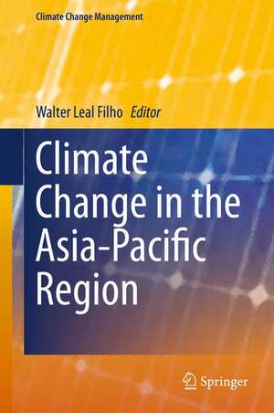 Climate Change in the Asia-Pacific Region de Walter Leal Filho