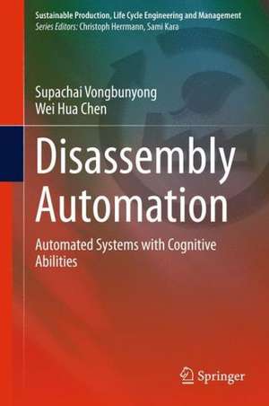 Disassembly Automation: Automated Systems with Cognitive Abilities de Supachai Vongbunyong