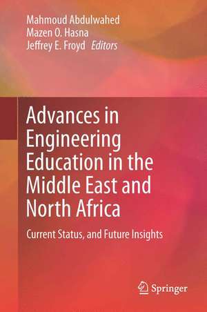 Advances in Engineering Education in the Middle East and North Africa: Current Status, and Future Insights de Mahmoud Abdulwahed