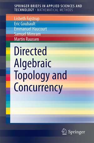 Directed Algebraic Topology and Concurrency de Lisbeth Fajstrup