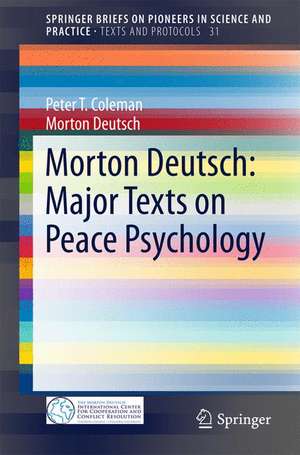 Morton Deutsch: Major Texts on Peace Psychology de Peter T. Coleman