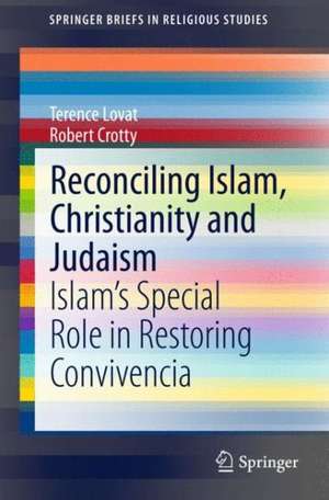 Reconciling Islam, Christianity and Judaism: Islam’s Special Role in Restoring Convivencia de Terence Lovat