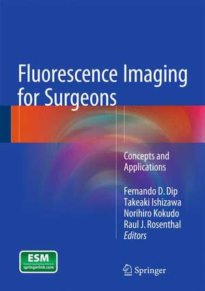 Fluorescence Imaging for Surgeons: Concepts and Applications de Fernando D. Dip