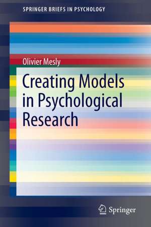 Creating Models in Psychological Research de Olivier Mesly