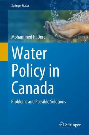 Water Policy in Canada: Problems and Possible Solutions de Mohammed H. Dore