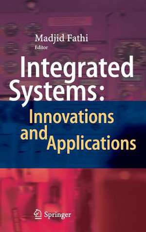 Integrated Systems: Innovations and Applications de Madjid Fathi