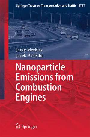 Nanoparticle Emissions From Combustion Engines de Jerzy Merkisz