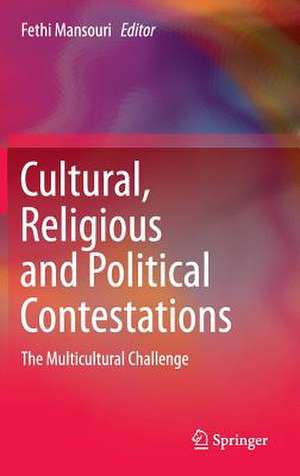 Cultural, Religious and Political Contestations: The Multicultural Challenge de Fethi Mansouri