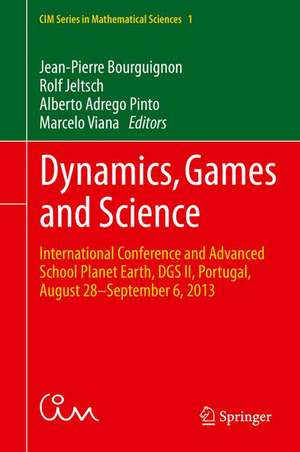 Dynamics, Games and Science: International Conference and Advanced School Planet Earth, DGS II, Portugal, August 28–September 6, 2013 de Jean-Pierre Bourguignon