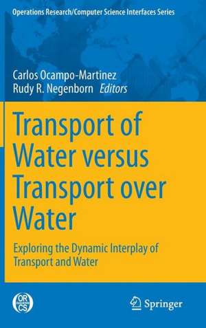 Transport of Water versus Transport over Water: Exploring the Dynamic Interplay of Transport and Water de Carlos Ocampo-Martinez