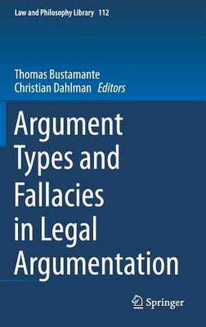 Argument Types and Fallacies in Legal Argumentation de Thomas Bustamante