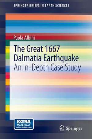 The Great 1667 Dalmatia Earthquake: An In-Depth Case Study de Paola Albini