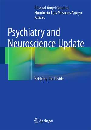 Psychiatry and Neuroscience Update: Bridging the Divide de Pascual Ángel Gargiulo