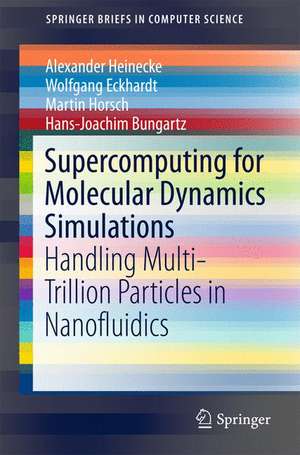 Supercomputing for Molecular Dynamics Simulations: Handling Multi-Trillion Particles in Nanofluidics de Alexander Heinecke