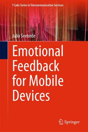 Emotional Feedback for Mobile Devices de Julia Seebode