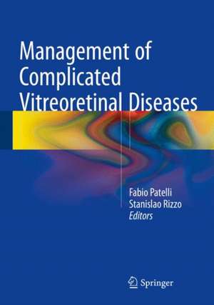 Management of Complicated Vitreoretinal Diseases de Fabio Patelli