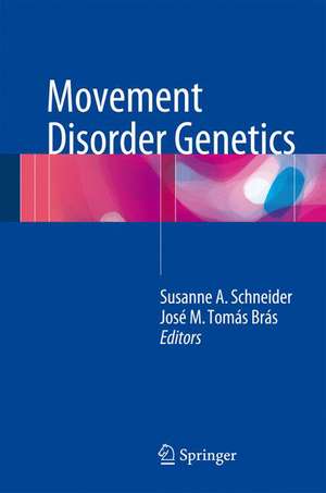 Movement Disorder Genetics de Susanne A. Schneider