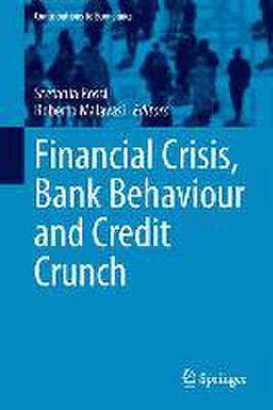 Financial Crisis, Bank Behaviour and Credit Crunch de Stefania P.S. Rossi