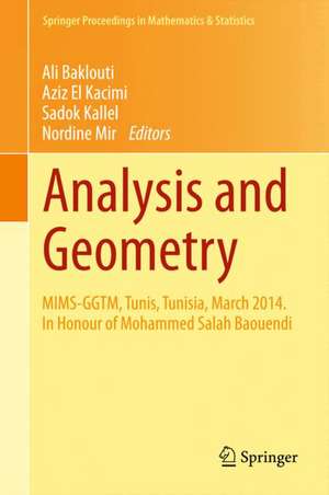 Analysis and Geometry: MIMS-GGTM, Tunis, Tunisia, March 2014. In Honour of Mohammed Salah Baouendi de Ali Baklouti