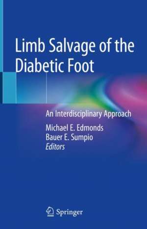 Limb Salvage of the Diabetic Foot: An Interdisciplinary Approach de Michael E. Edmonds