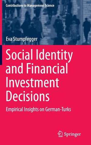 Social Identity and Financial Investment Decisions: Empirical Insights on German-Turks de Eva Stumpfegger