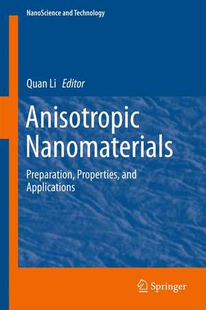 Anisotropic Nanomaterials: Preparation, Properties, and Applications de Quan Li