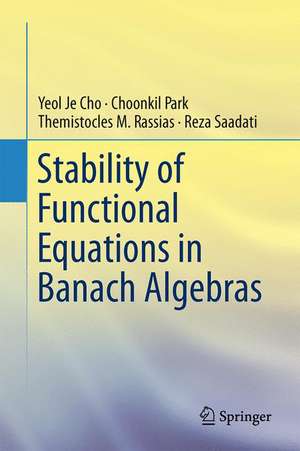 Stability of Functional Equations in Banach Algebras de Yeol Je Cho