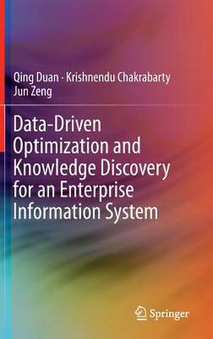 Data-Driven Optimization and Knowledge Discovery for an Enterprise Information System de Qing Duan