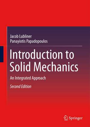 Introduction to Solid Mechanics: An Integrated Approach de Jacob Lubliner