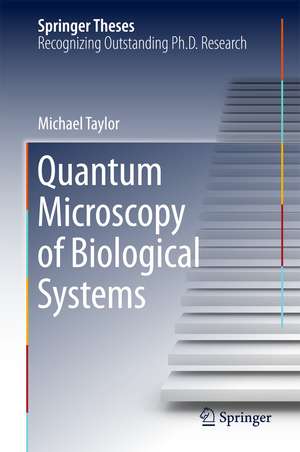 Quantum Microscopy of Biological Systems de Michael Taylor