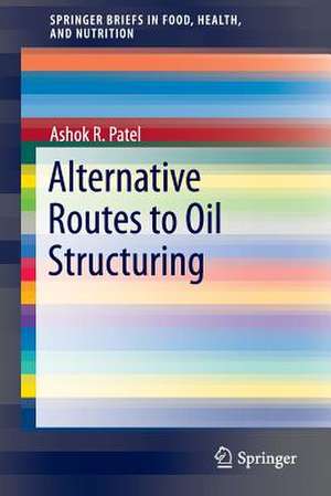 Alternative Routes to Oil Structuring de Ashok R. Patel