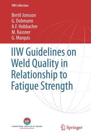 IIW Guidelines on Weld Quality in Relationship to Fatigue Strength de Bertil Jonsson