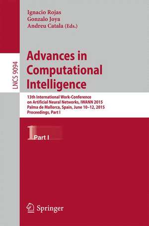 Advances in Computational Intelligence: 13th International Work-Conference on Artificial Neural Networks, IWANN 2015, Palma de Mallorca, Spain, June 10-12, 2015. Proceedings, Part I de Ignacio Rojas