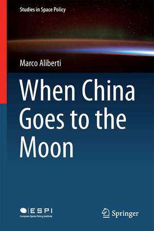 When China Goes to the Moon... de Marco Aliberti