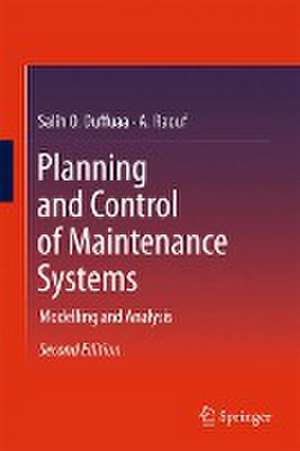 Planning and Control of Maintenance Systems: Modelling and Analysis de Salih O. Duffuaa