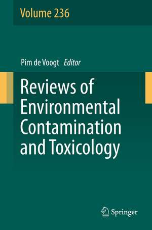 Reviews of Environmental Contamination and Toxicology Volume 236 de Pim de Voogt