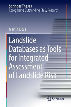 Landslide Databases as Tools for Integrated Assessment of Landslide Risk de Martin Klose