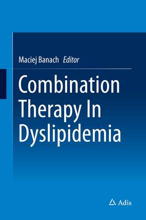 Combination Therapy In Dyslipidemia de Maciej Banach