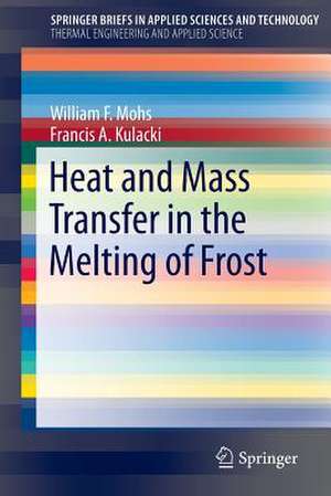 Heat and Mass Transfer in the Melting of Frost de William F. Mohs