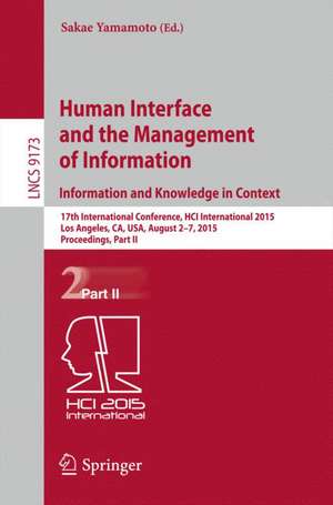 Human Interface and the Management of Information. Information and Knowledge in Context: 17th International Conference, HCI International 2015, Los Angeles, CA, USA, August 2-7, 2015, Proceedings, Part II de Sakae Yamamoto